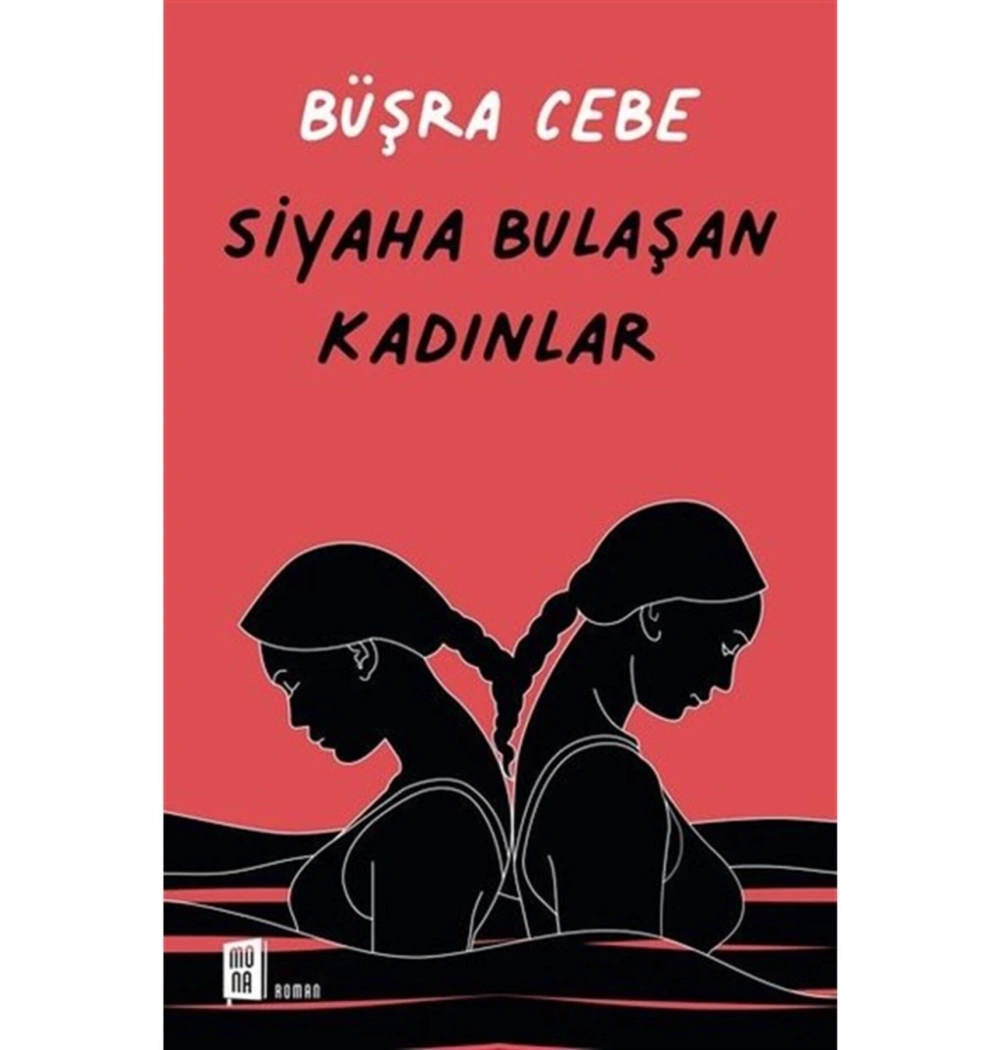 Siyaha Bulaşan Kadınlar     B. Cebe    Mona