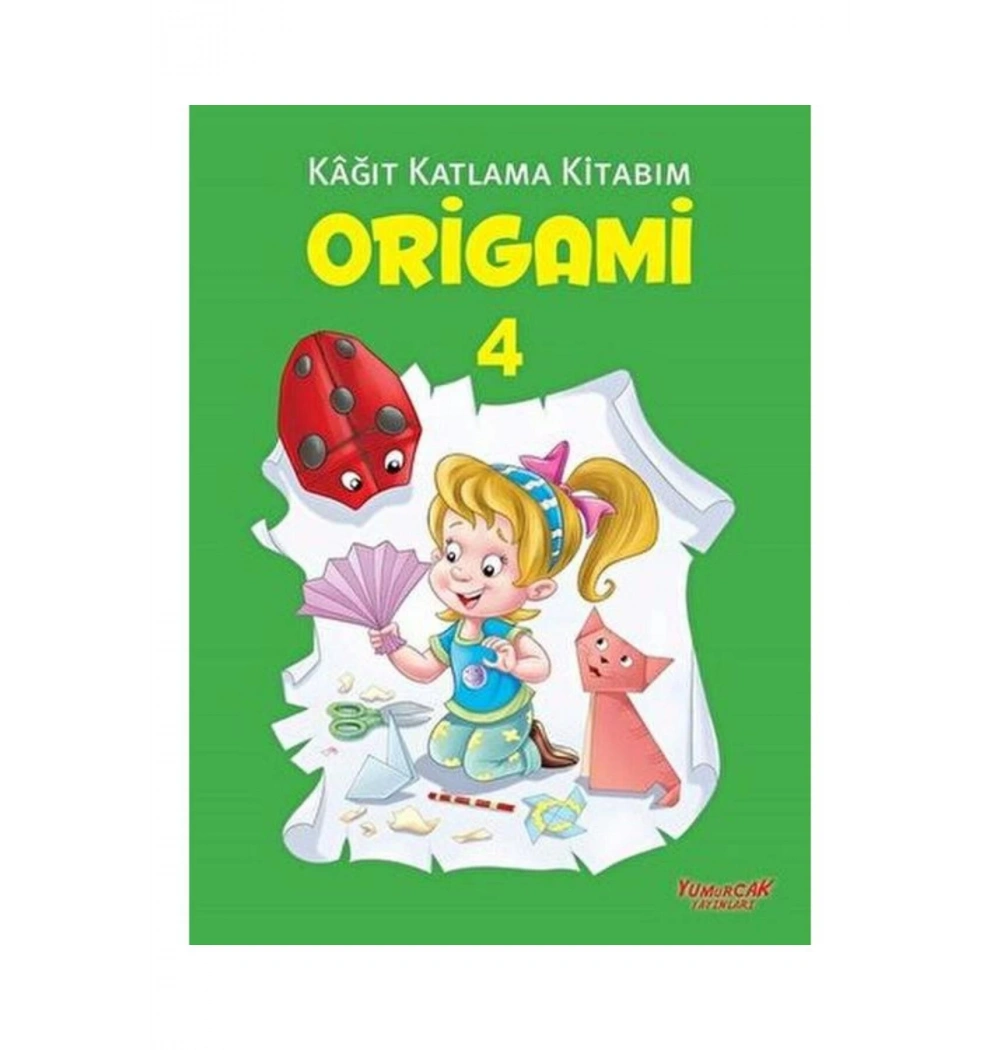 Kağıt Katlama Kitabım Origami 4 Yumurcak