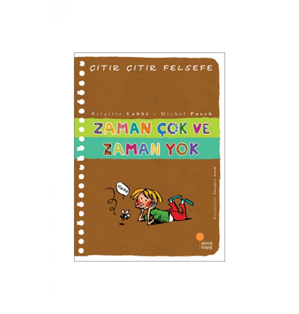 Zaman Çok Zaman Yok (Çıtır Çıtır Felsefe) Günışığı Kitaplığı
