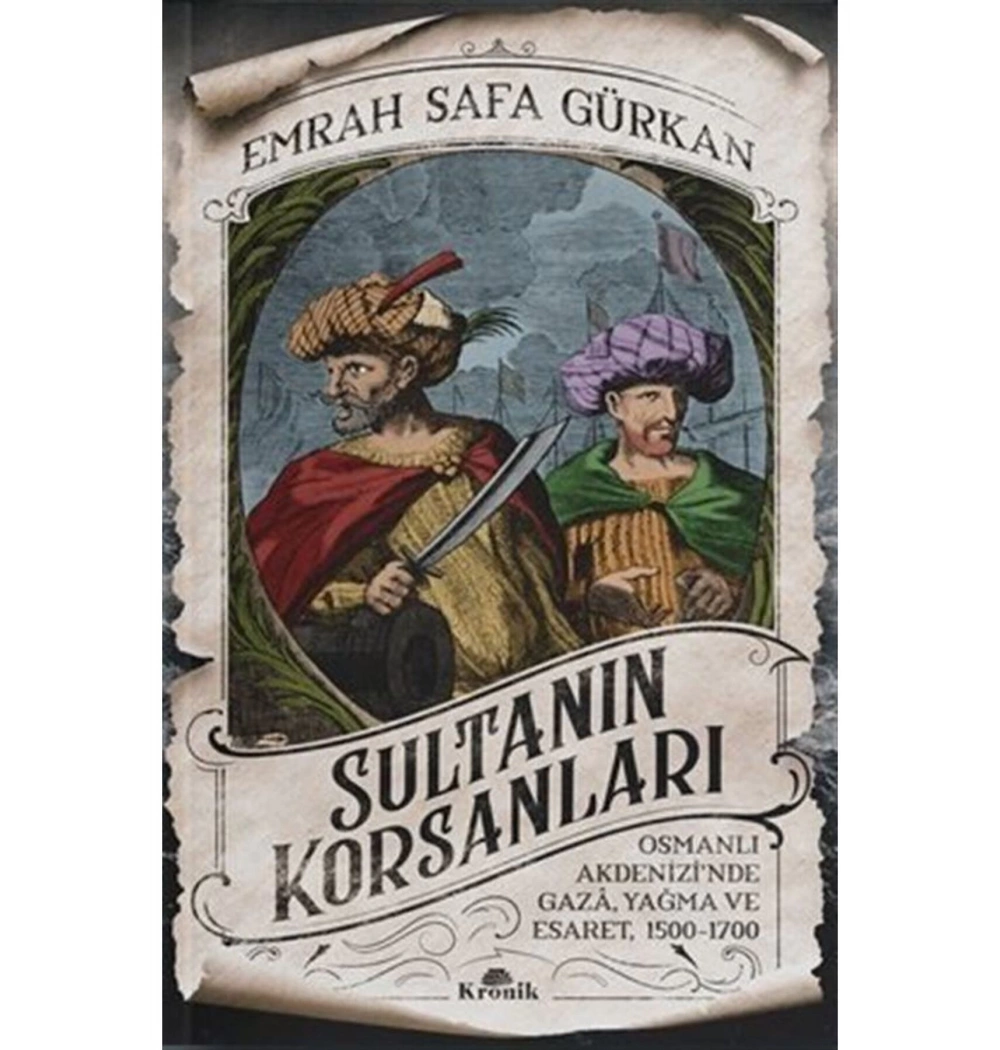 Sultanın Korsanları   Emrah Safa Gürkan  Kronik