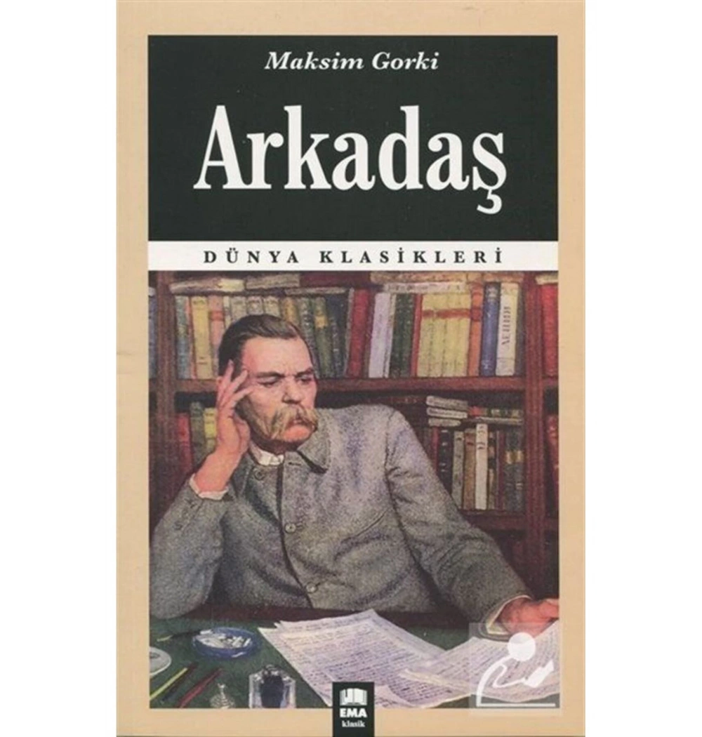 Arkadaş  Maksim Gorki Ema Klasik