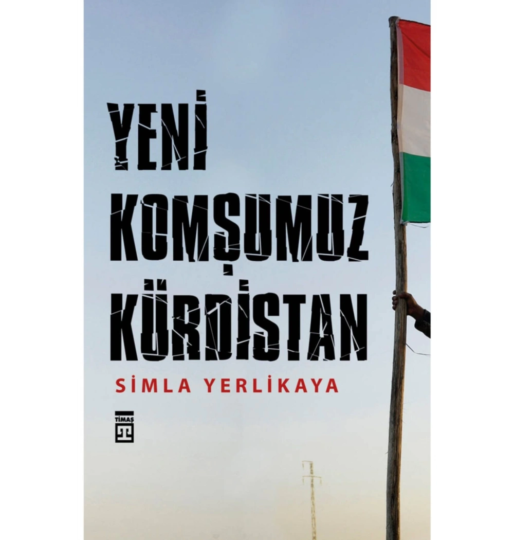 Yeni Komşumuz   Kürdistan  Timaş