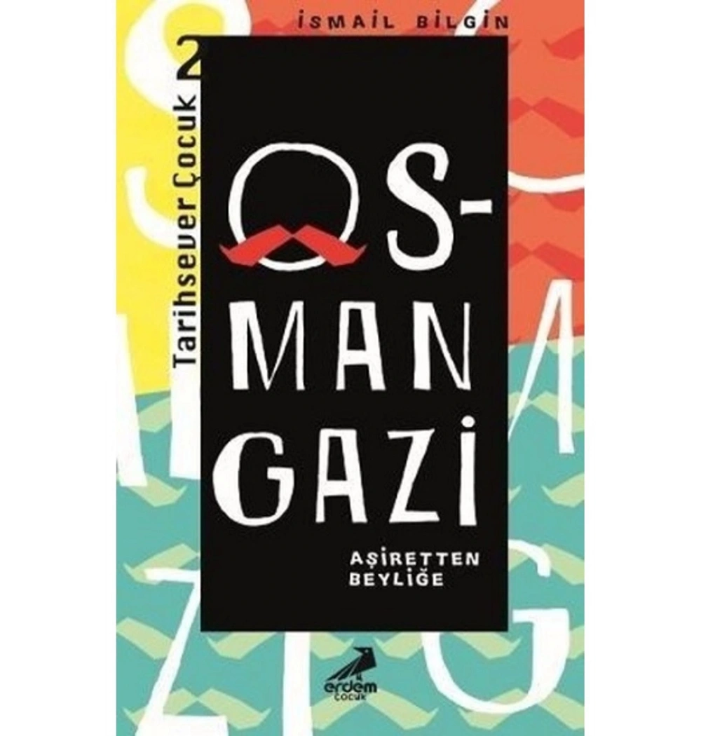 Osman Gazi Aşiretten Beyliğe Erdem