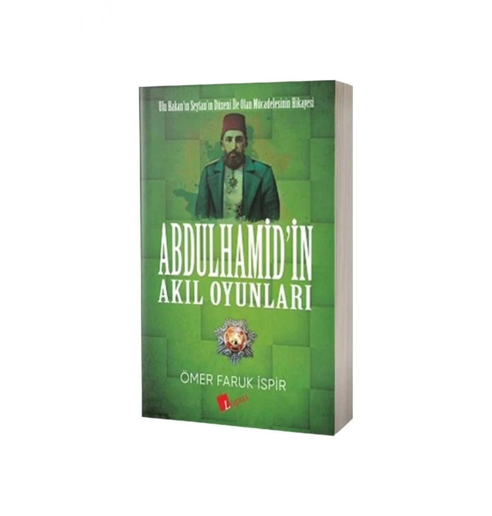 Abdülhamidin Akıl Oyunları Ömer Faruk İspir  Lopus