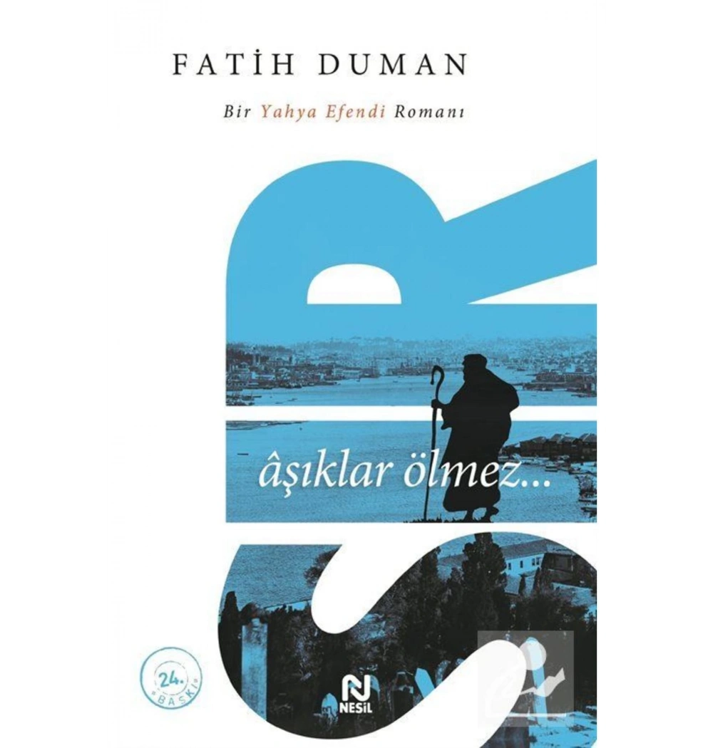 Sır-Aşıklar Ölmez Yahya Efendi Romanı Fatih Duman Nesil Basım