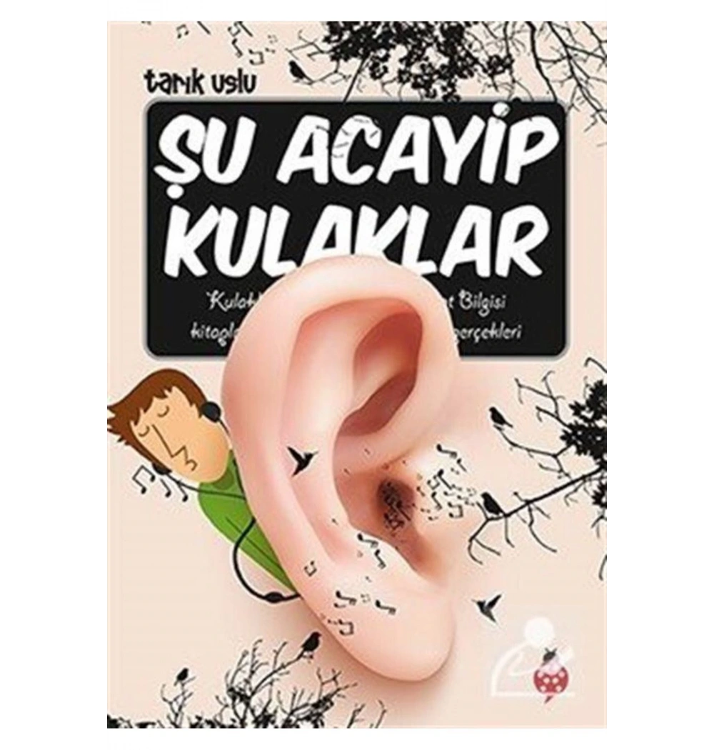 Şu Acayip Kulaklar Tarık Uslu Uğurböceği