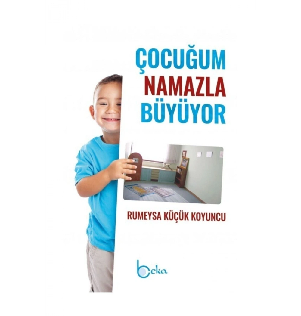 Çocuğum Namazla Büyüyor R.Küçük Koyuncu Beka Yayın