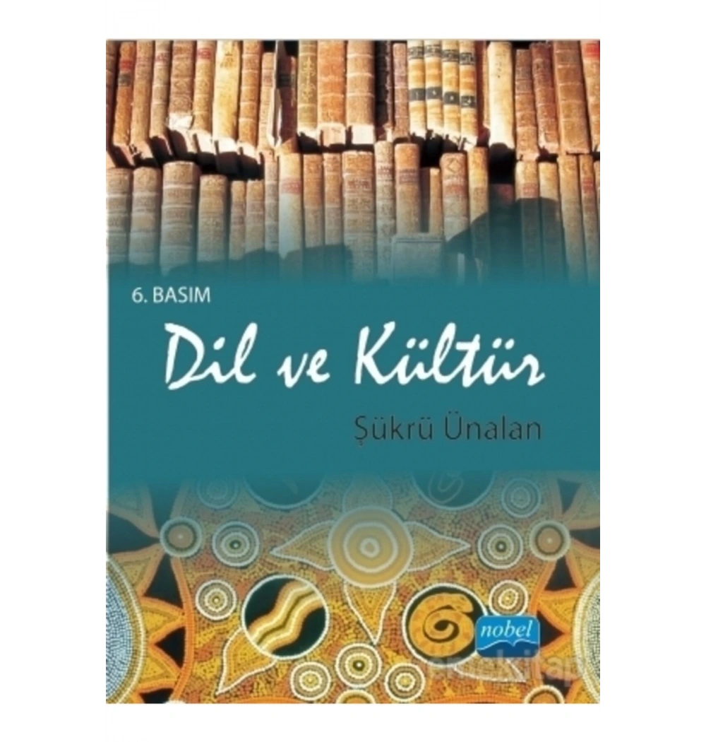 Dil Ve Kültür. Şükrü Ünalan  Nobel