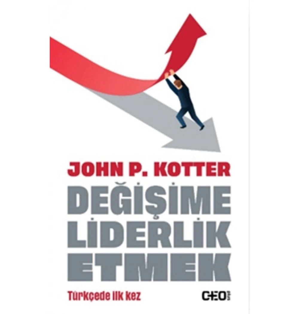 Değişime Liderlik Etmek John Kotter Cplus
