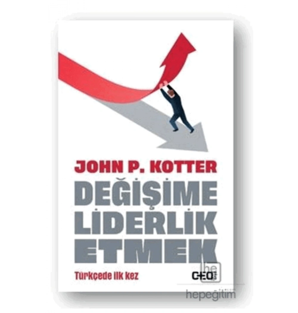 Değişime Liderlik Etmek John Kotter Cplus