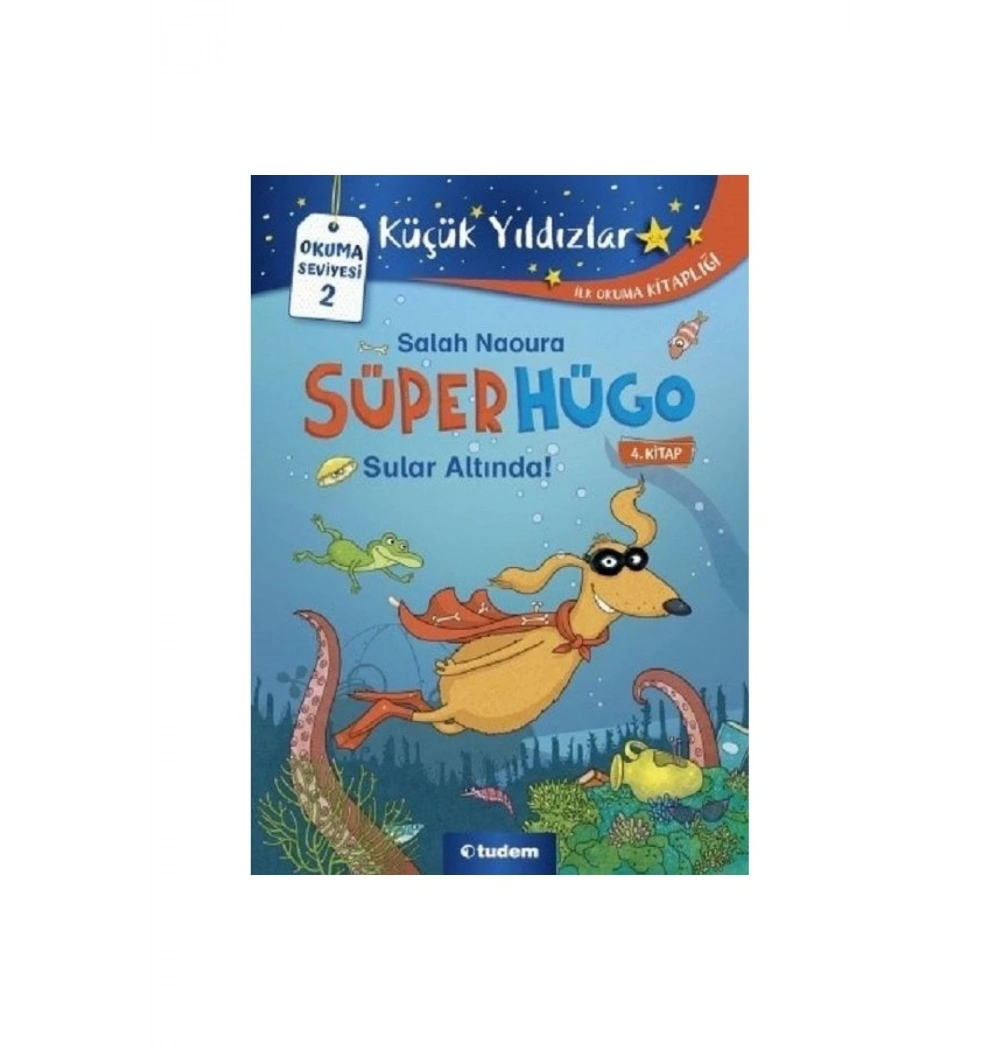 Küçük Yıldızlar Okuma Seviyesi-2 Süper Hügo Sular Altında  4.Kitap  Tudem
