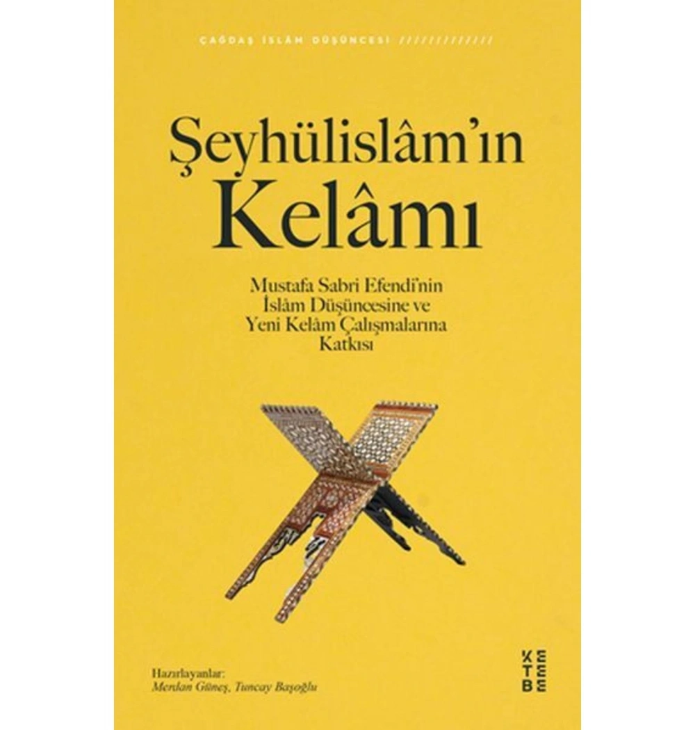 Şeyhülislam Kelamı Mustafa Sabri Efendinin Kelam Çalışmalarına Katkısı   Ketebe