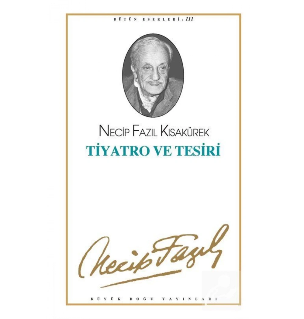 Tiyatro Ve Tefsiri 091 Necip Fazıl Kısakürek    Büyük  Doğu