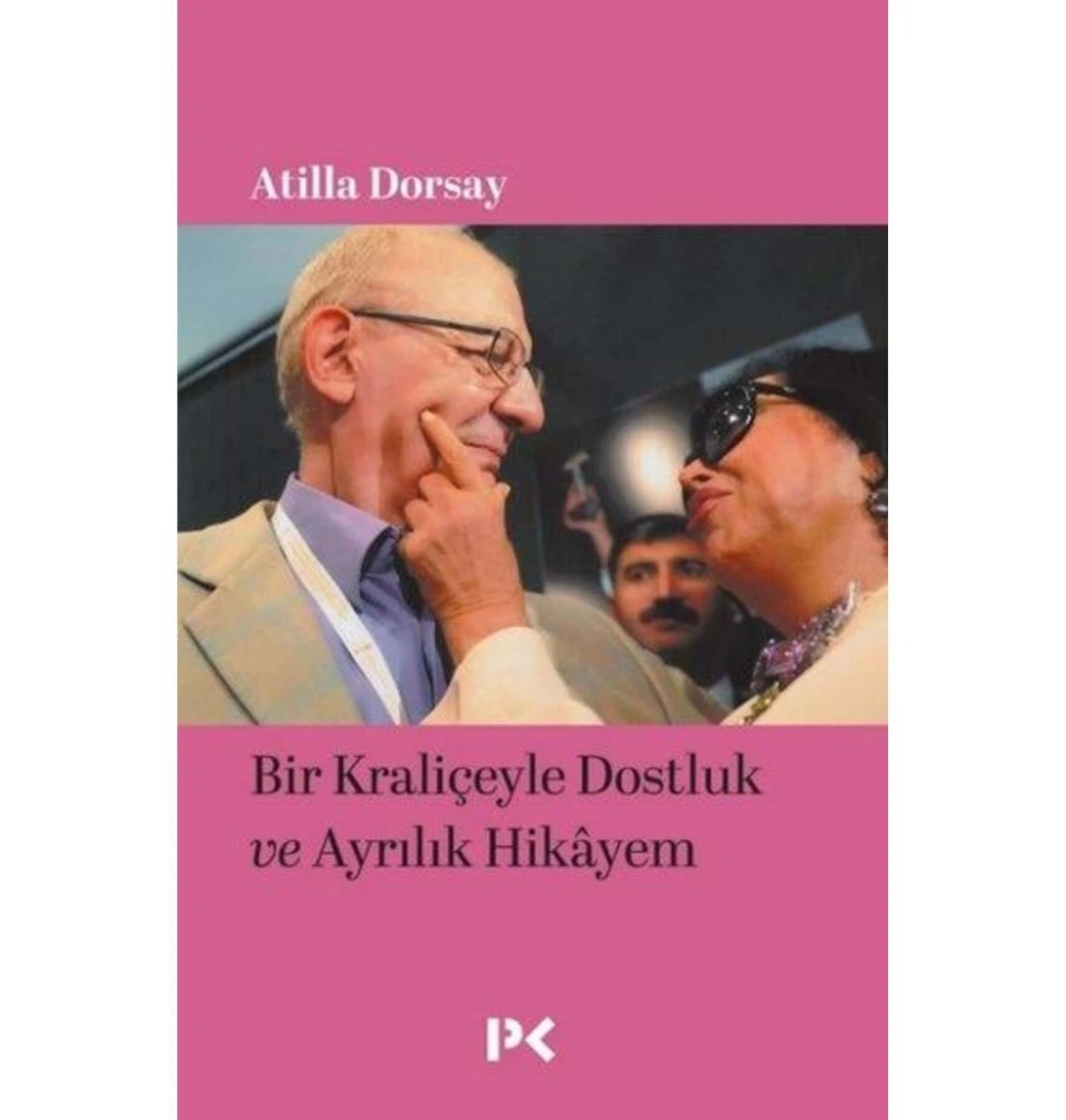 Bir Kraliçeyle Dostluk Ve Ayrilik Hikayem Atilla Dorsay Profil