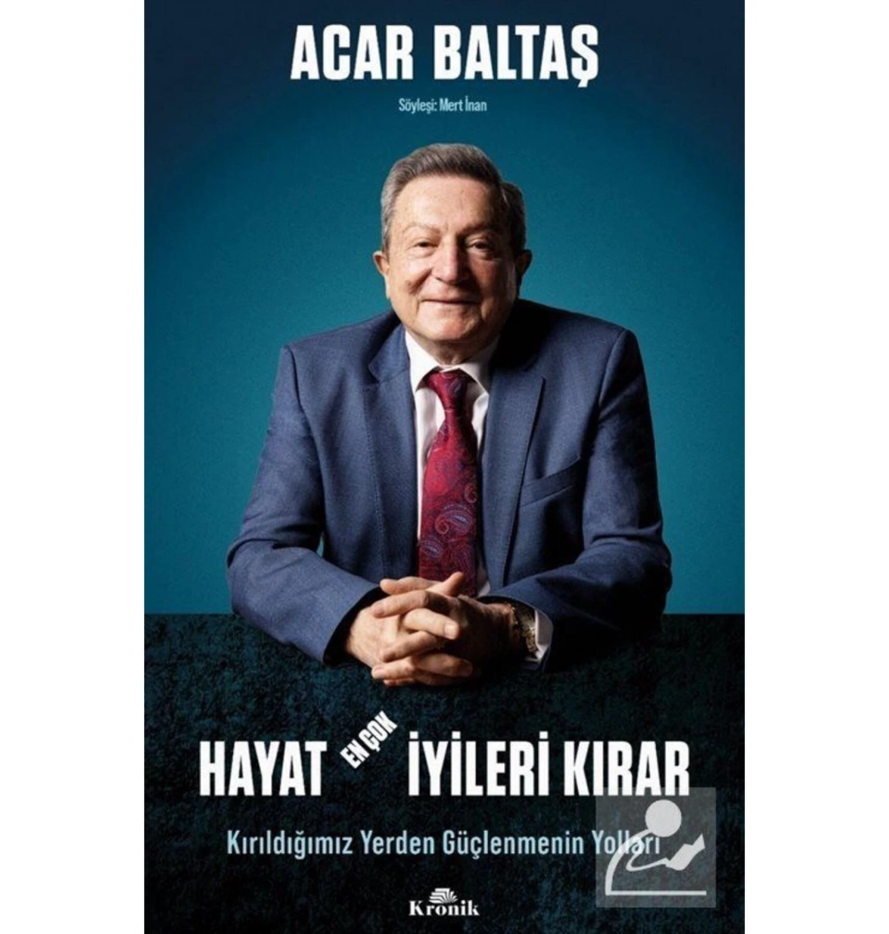 Hayat En Çok İyileri Kırar  Acar Baltaş  Kronik