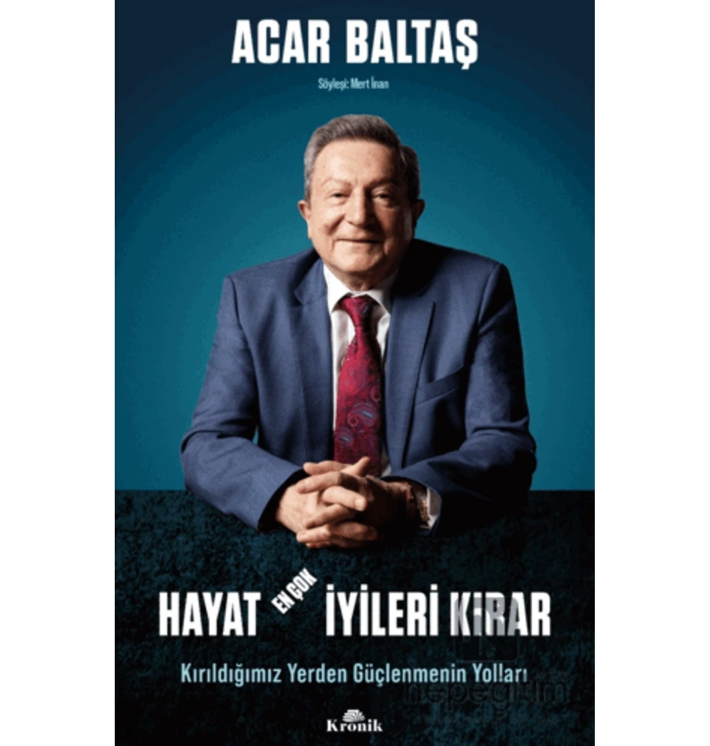 Hayat En Çok İyileri Kırar  Acar Baltaş  Kronik