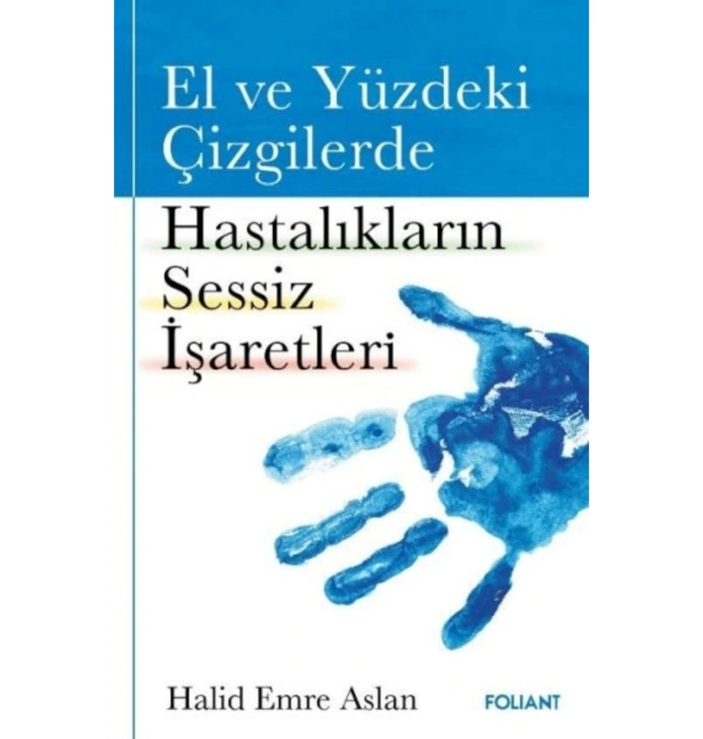 El Ve Yüzdeki Çizgilerde Hastalıkların Sessiz İşaretleri  H.Emre Aslan  Folıant