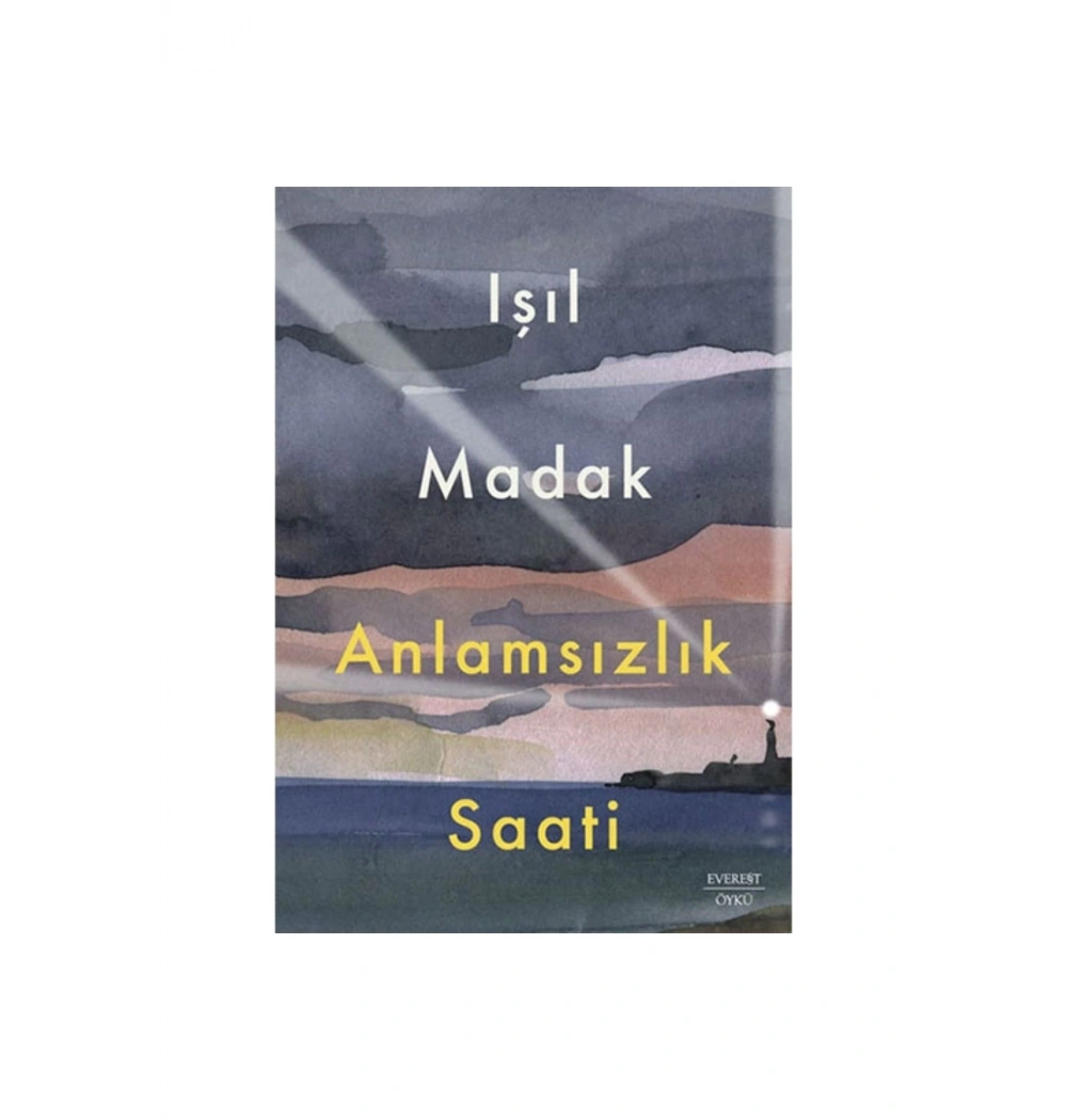 Anlamsızlık Saati      Işıl Madak  Everest