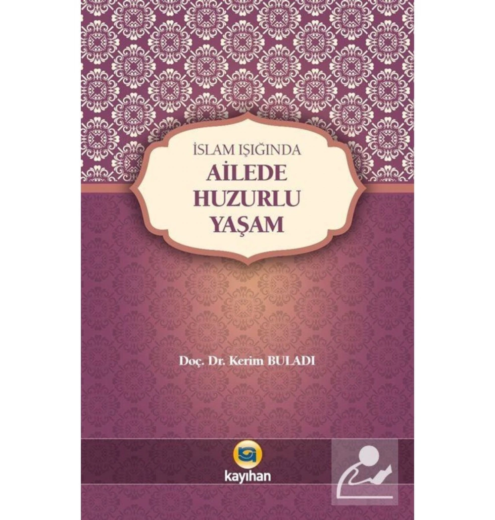 İslam Işığında Ailede Huzurlu Yaşam Kerim Buladı Kayıhan