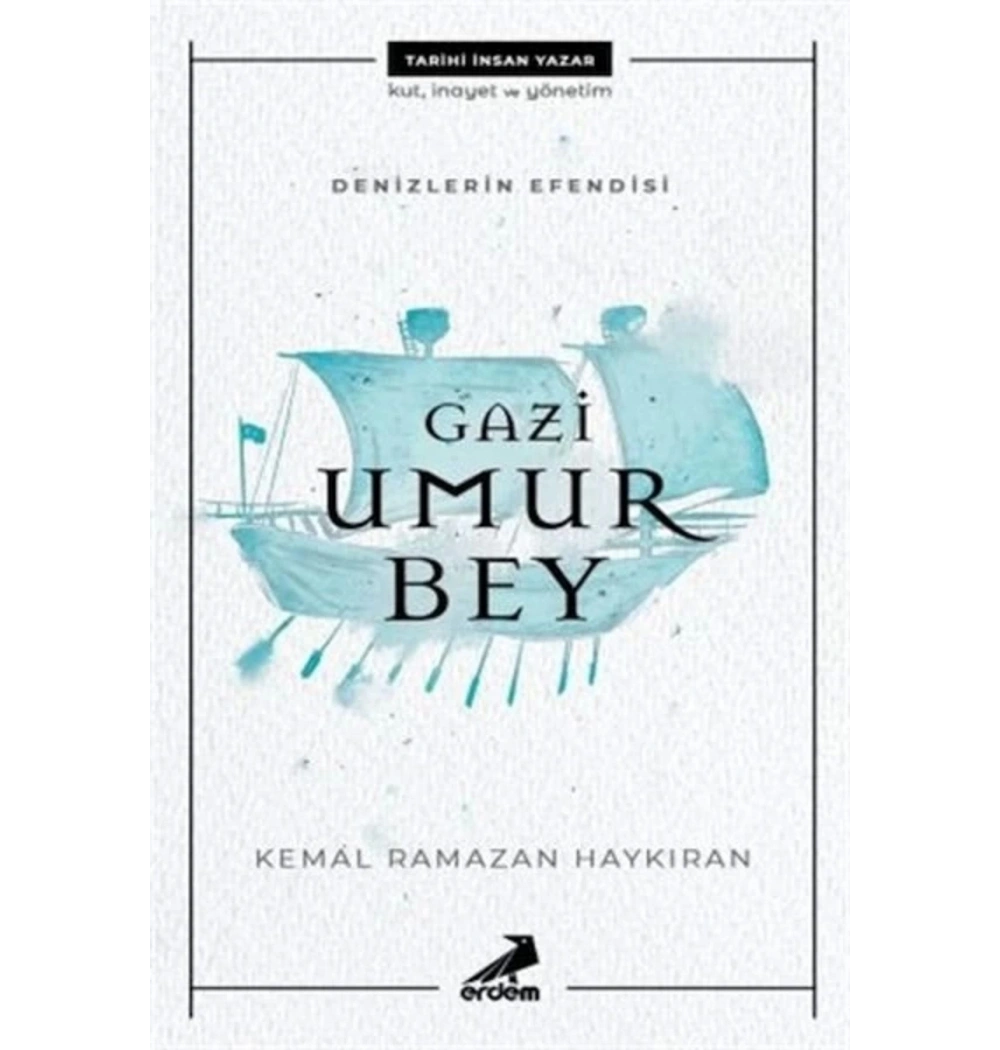 Gazi Umur Bey Denizlerin Efendisi  Erdem