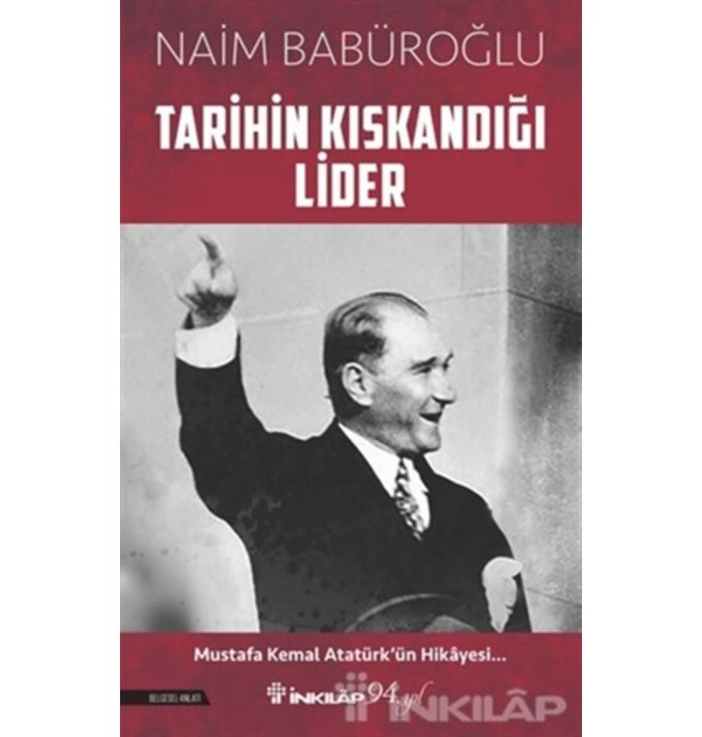 Tarihin Kıskandığı Lider  Naim Babüroğlu  İnkilap