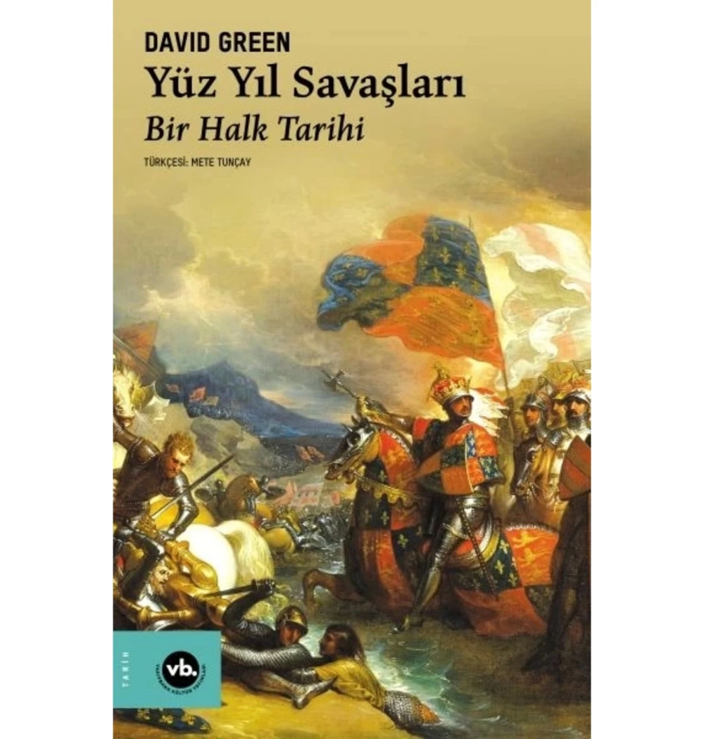 Yüzyıl Savaşları Bir Halk Tarihi  Davıd Green  Vakıfbank