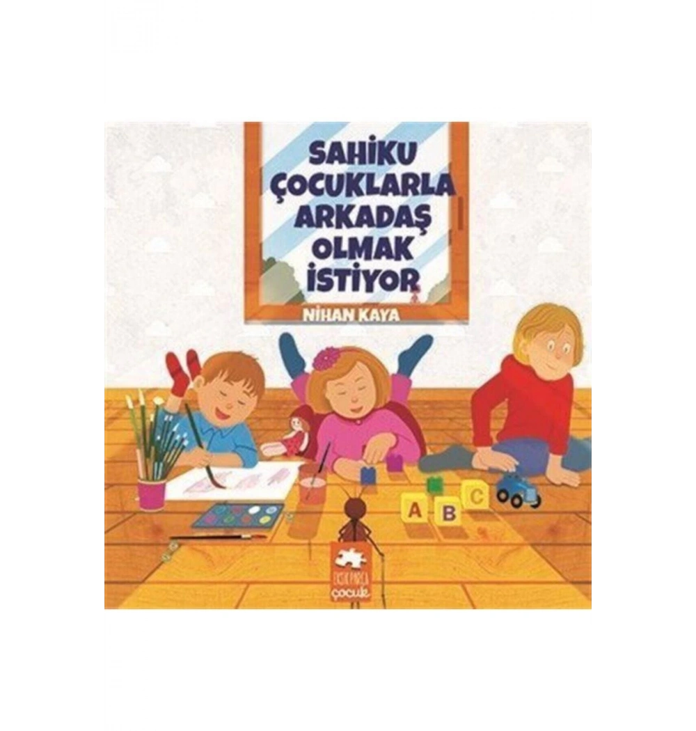 Sahiku Çocuklarla Arkadaş Olmak İstiyor  Eksik Parça
