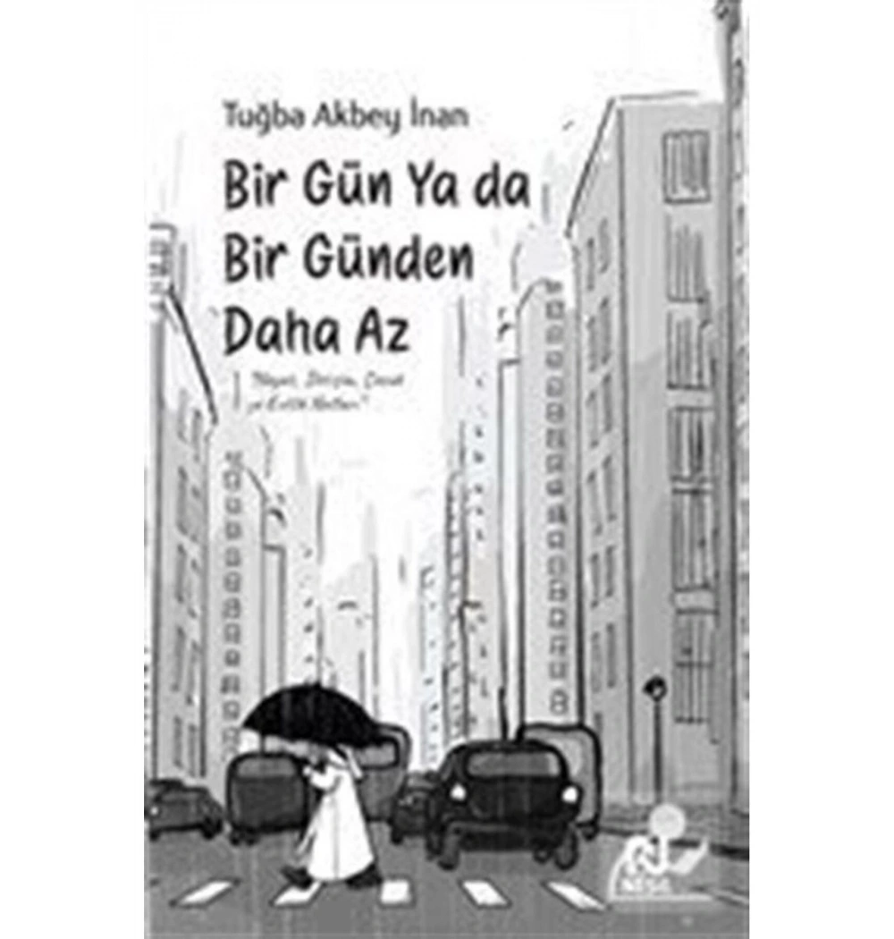 Bir Gün Yada Bir Günden Daha Az  Tuğba Akbey İnan  Nesil Yayın