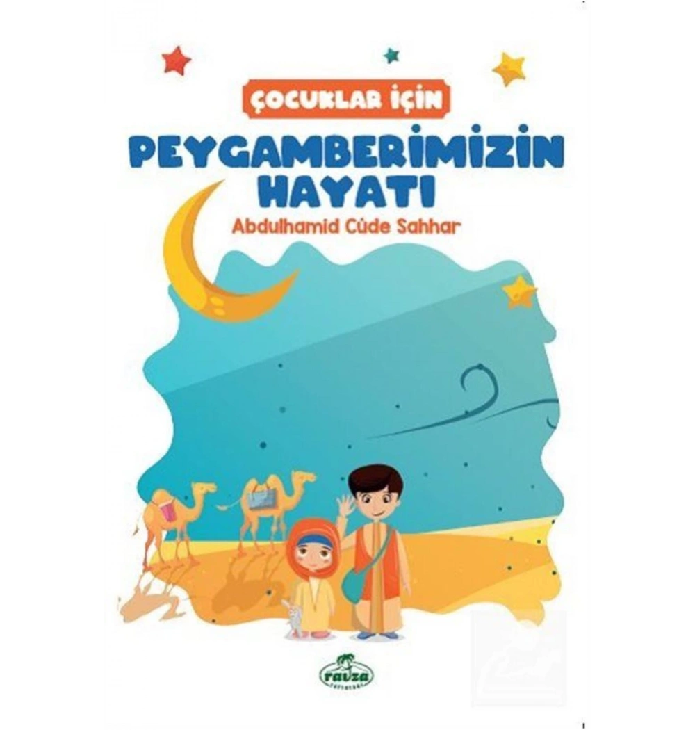 Çocuklar İçin Peygamberimizin Hayatı  Ravza