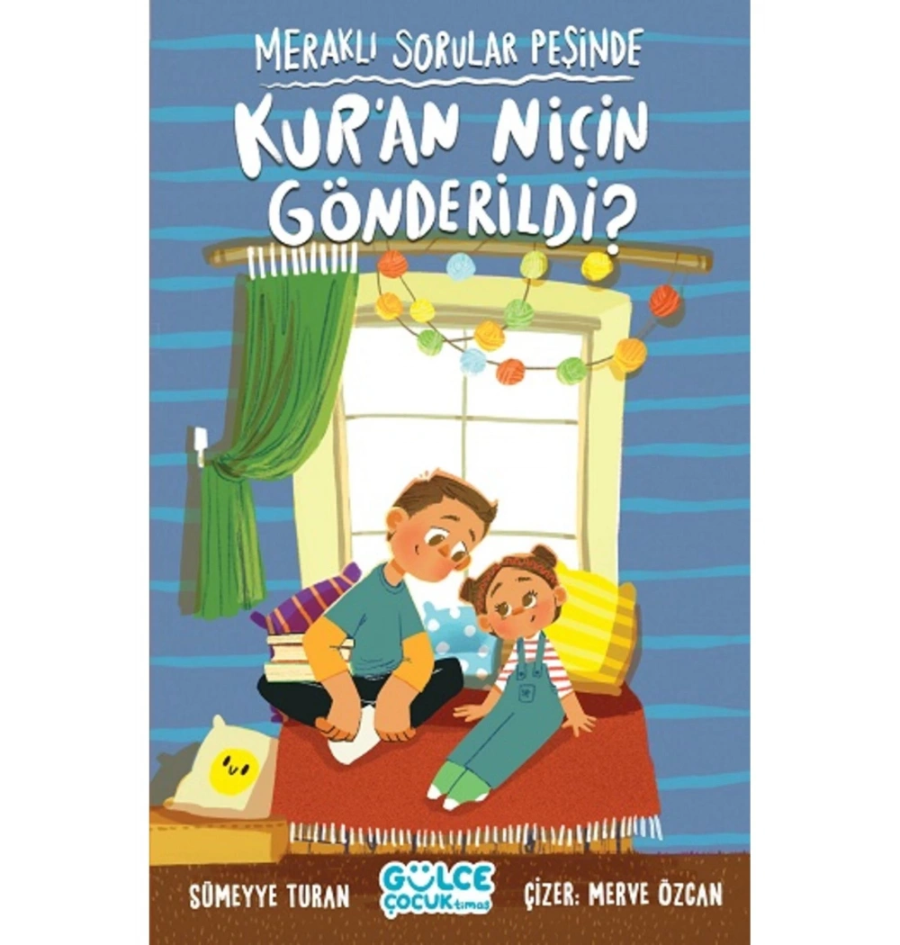 Meraklı Sorular Peşinde Kuran Niçin Gönderildi  Gülce Çocuk
