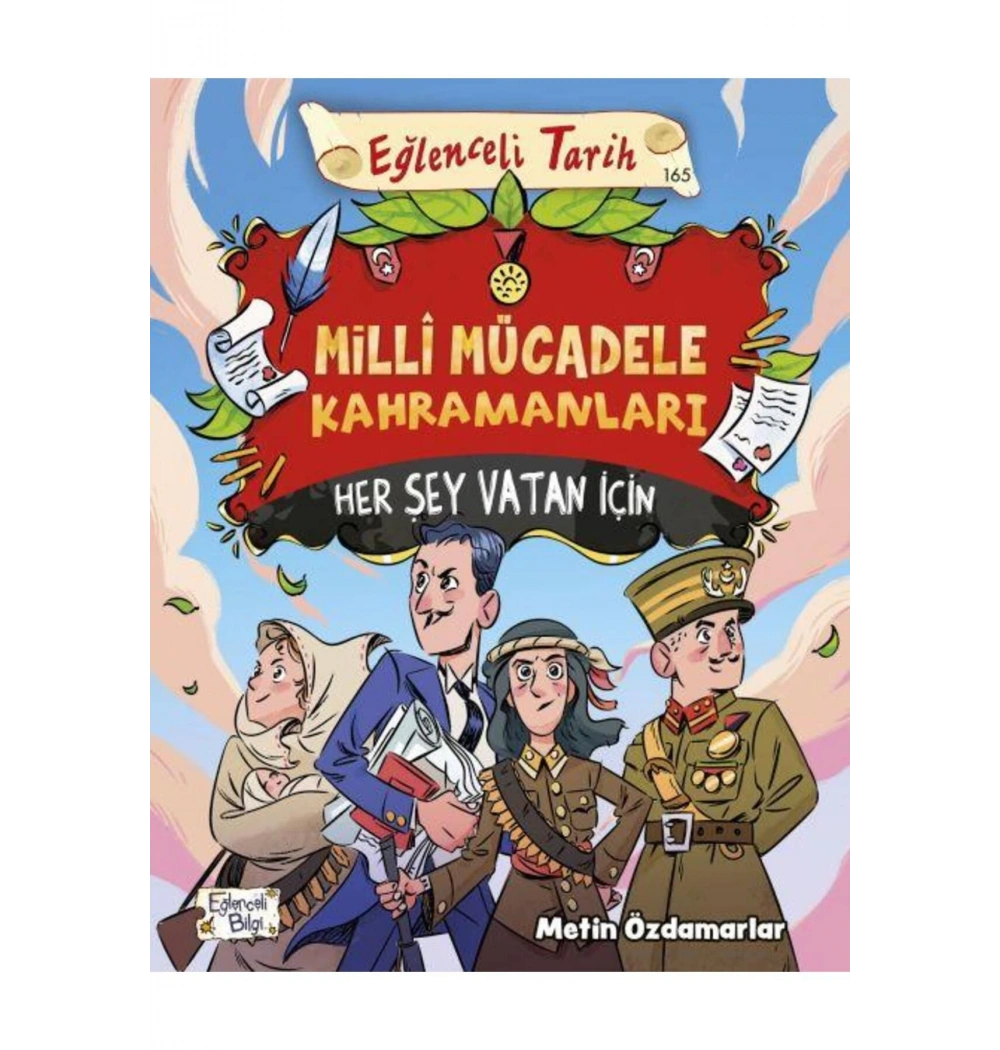 Milli Mücadele Kahramanları  Eğlenceli Tarih