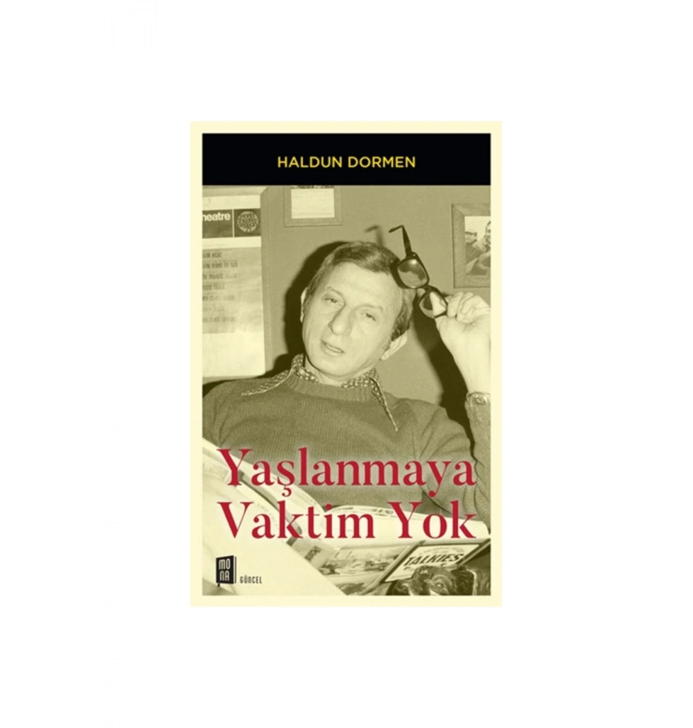 Yaşlanmaya Vaktim Yok    Haldun Dormen      Mona