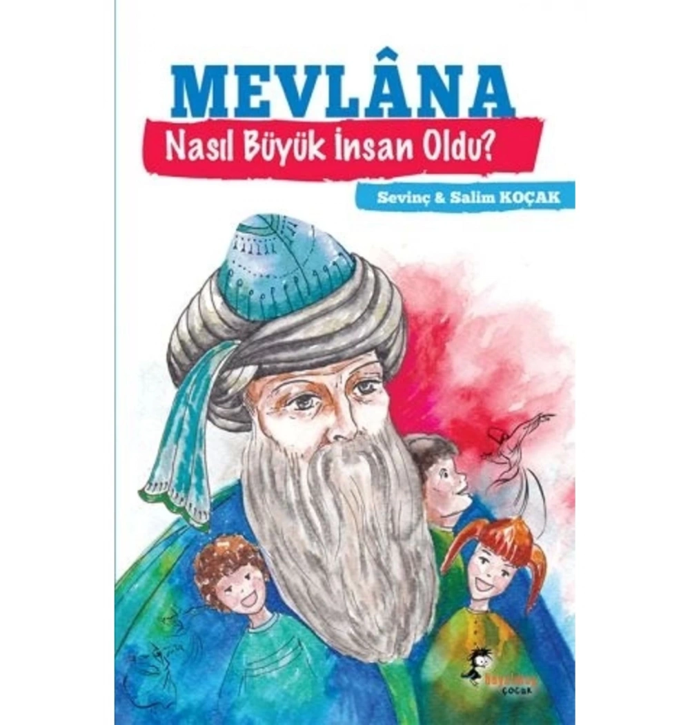 Mevlana Nasıl Büyük İnsan Oldu Boyalıkuş