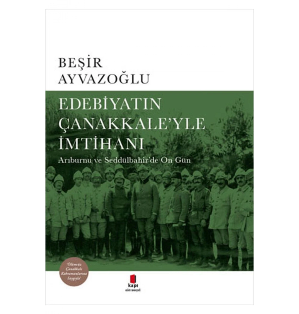 Edebiyatın Çanakkaleyle İmtihanı  Beşir Ayvazoğlu  Kapı Yayın