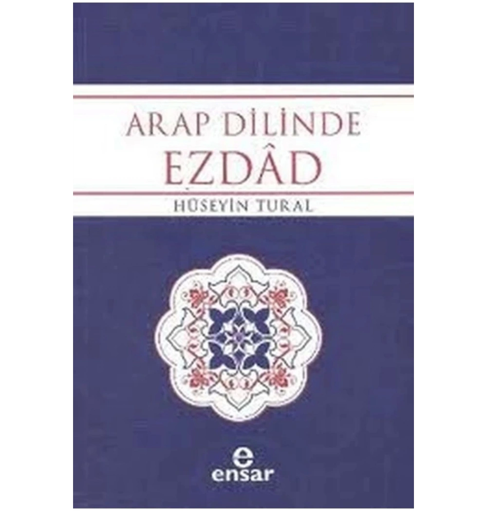 Arap Dilinde Ezdad - Hüseyin Tural - Ensar