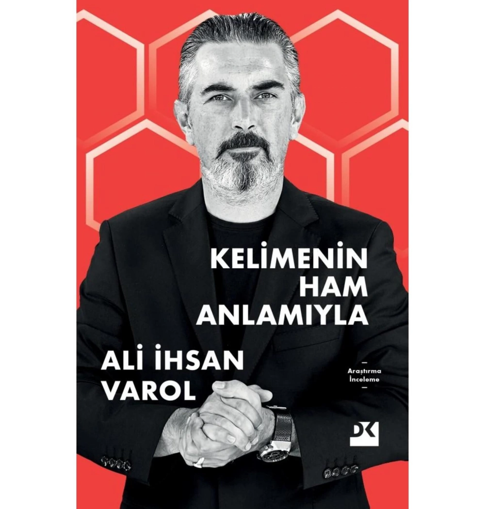 Kelimenin Ham Anlamıyla  Ali İhsan Varol  Doğan Kitap