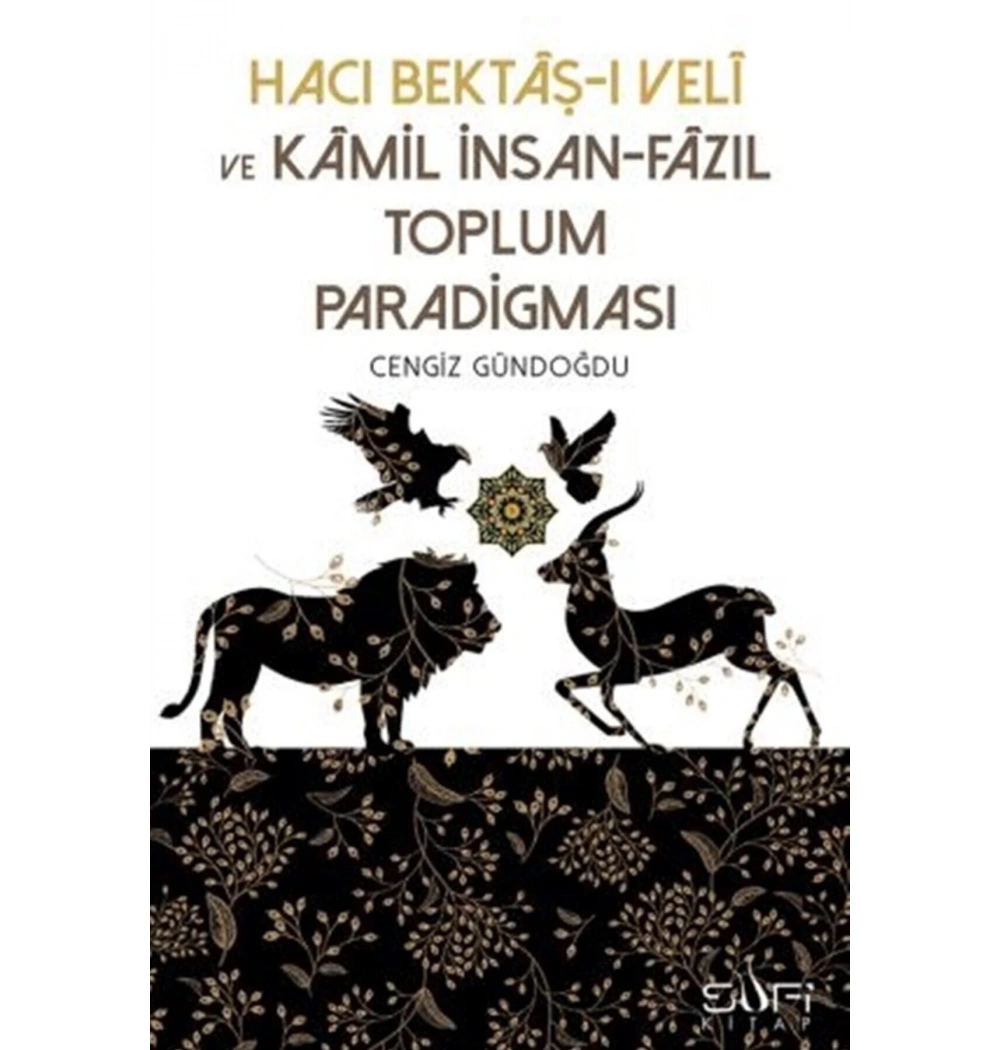 Hacı Bektaşi Veli Ve Kamil İnsan Fazıl Toplum Paradigması  Sufi Kitap
