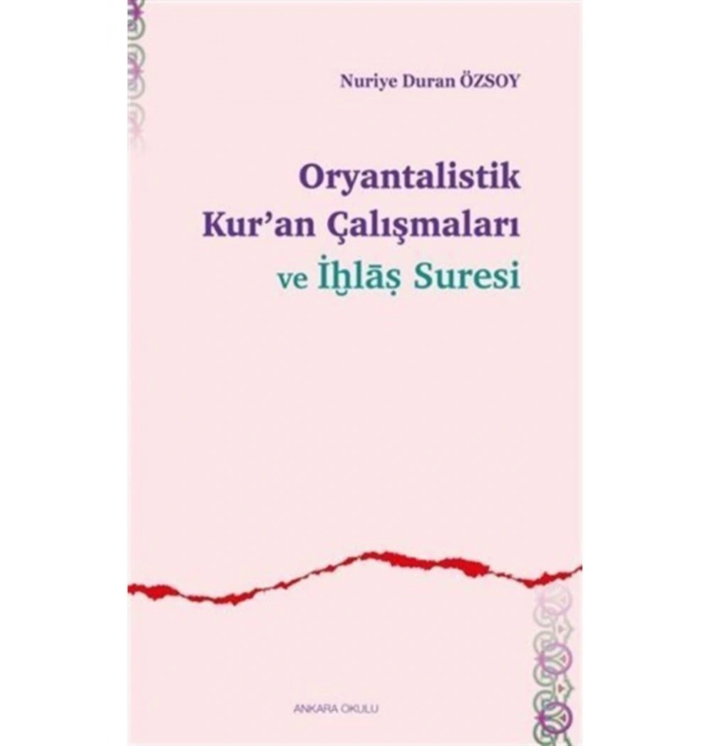 Oryantali̇Sti̇K Kuran Çalişmalari Ve İhlas Süresi̇ Nuri̇Ye Duran Özsoy Ankara Okulu