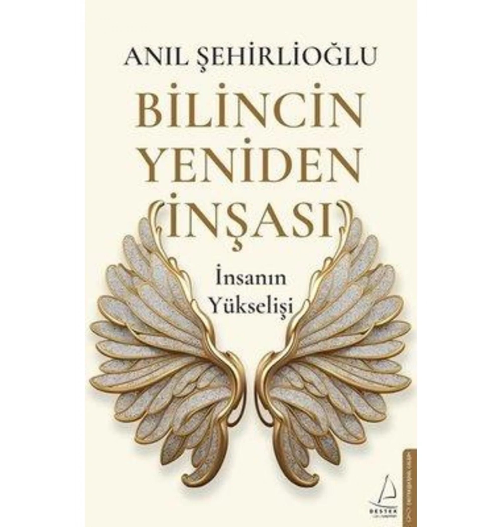 Bilincin Yeniden İnşası İnsanın Yükselişi  Anıl Şehirlioğlu  Destek Yayın