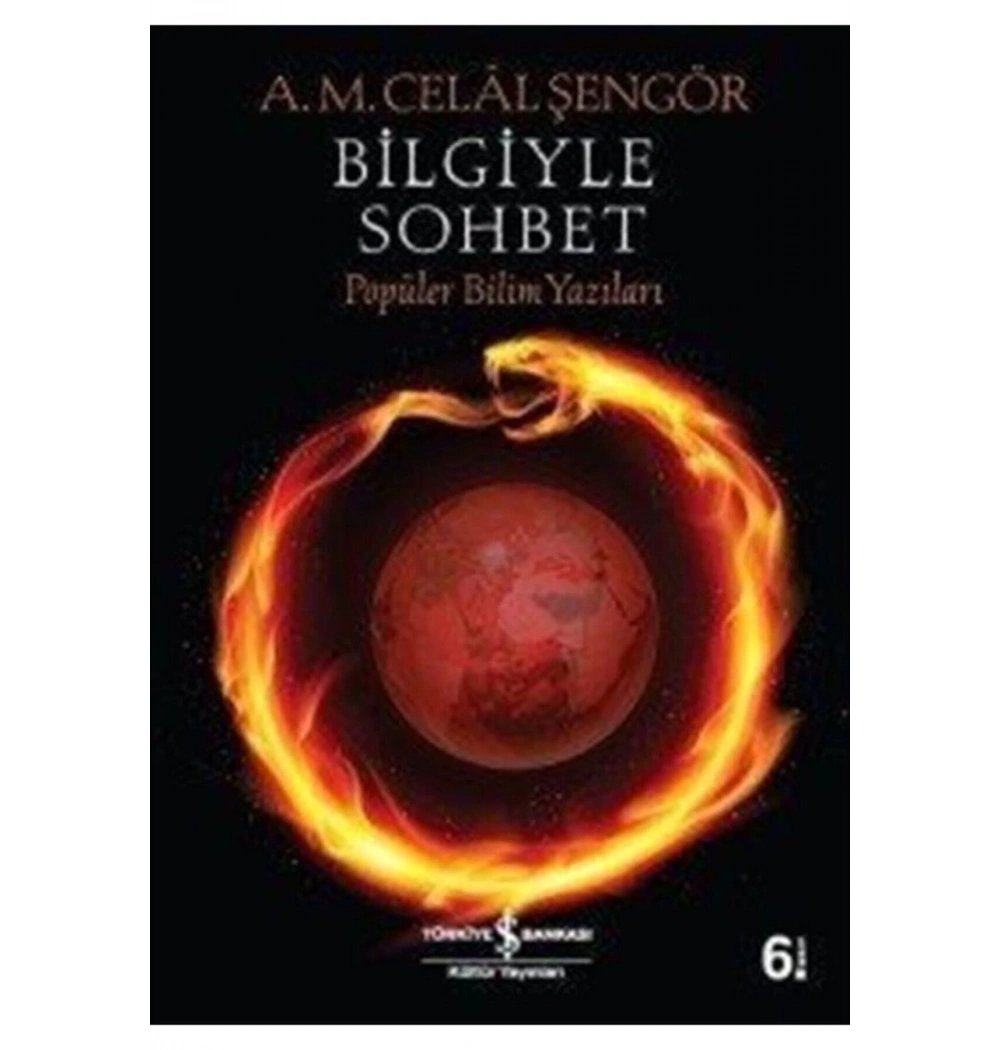 Bilgiyle Sohbet Popüler Bilim Yazıları   Celal Şengör  İş Bankası