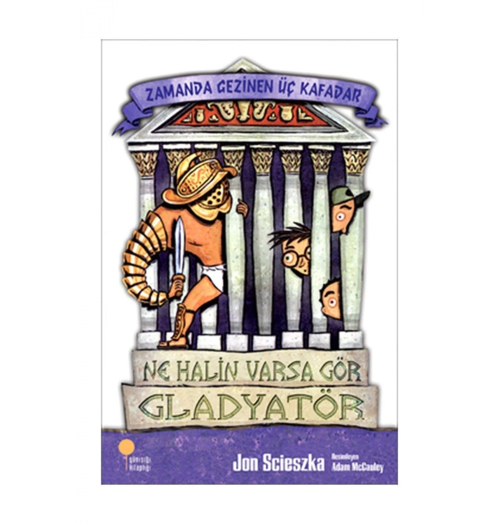 Zamanda Gezinen 3 Kafadar  Ne Halin Varsa Gör  Gladyatör   Günışığı
