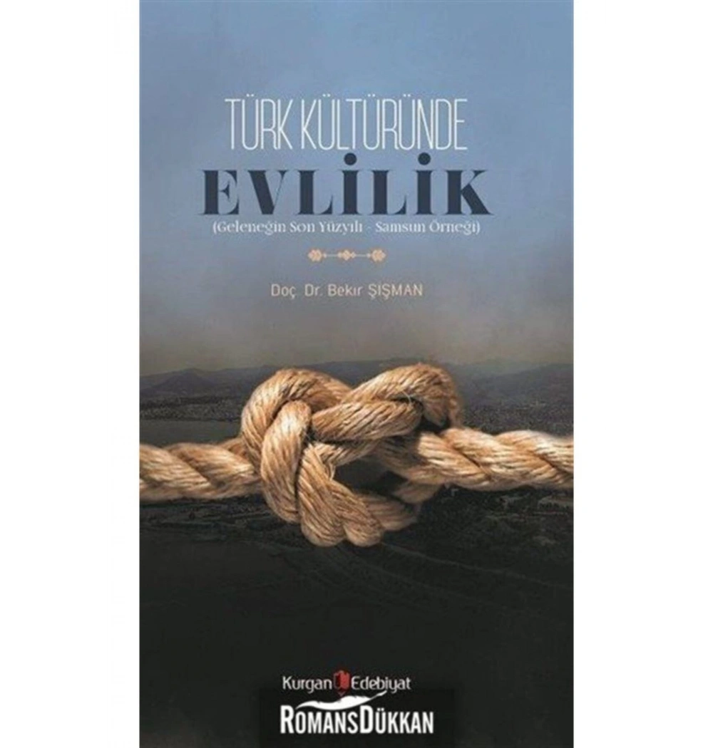 Türk Kültüründe Evlilik. Bekir Şişman     Kurgan