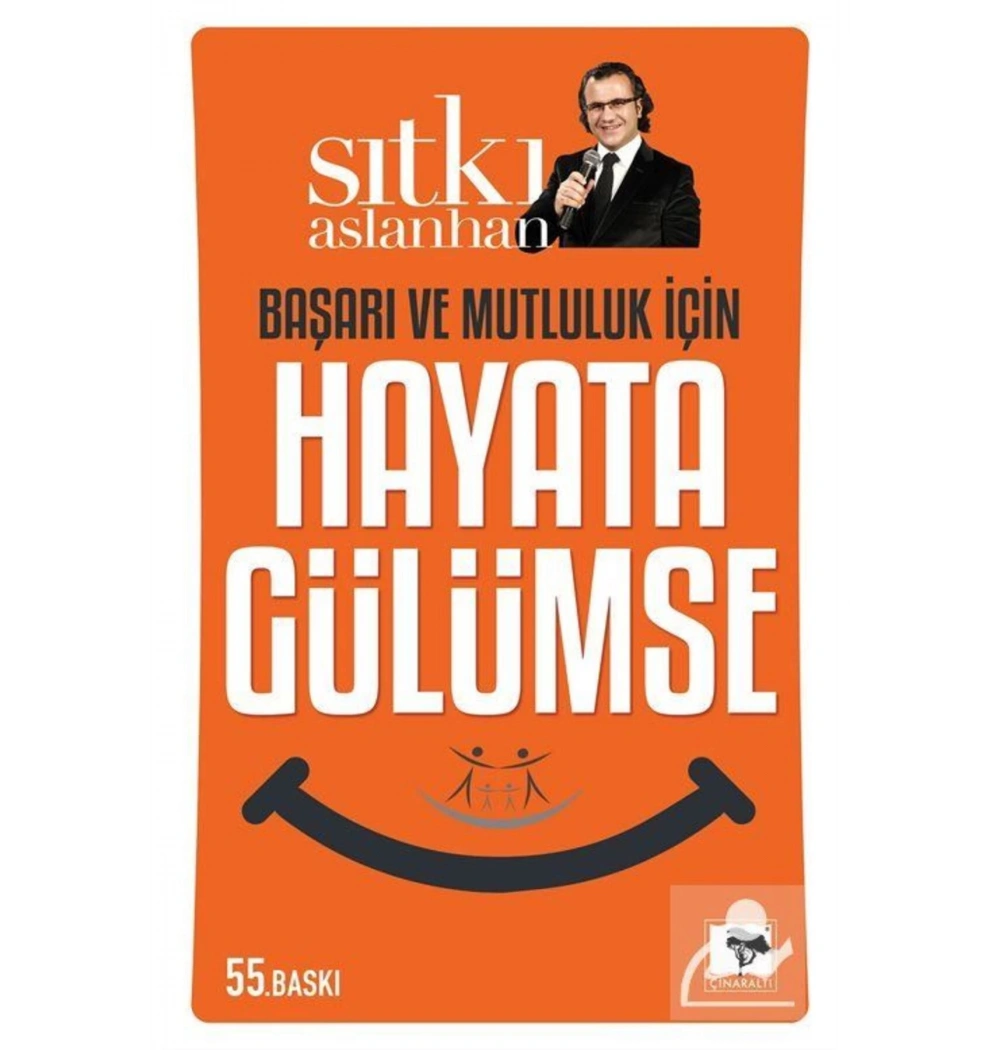 Hayata Gülümse. Sıtkı Aslanhan   Çınaraltı