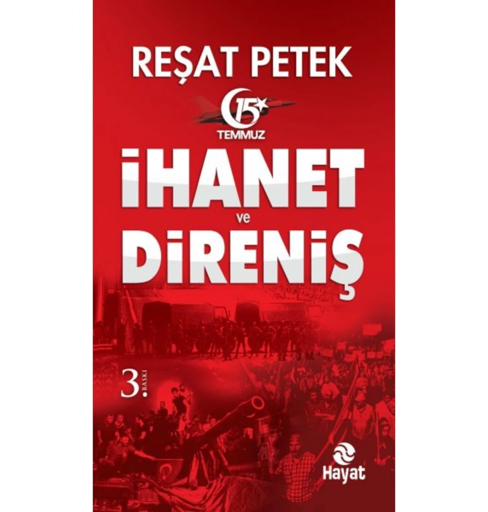 İhanet Ve Direniş. Reşat Petek   Hayat