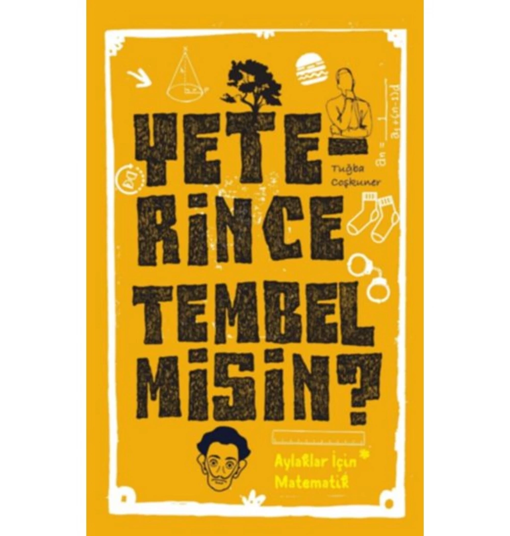 Yeterince Tembel Misin ? Aylaklar İçin Matematik  Cezve Kitap