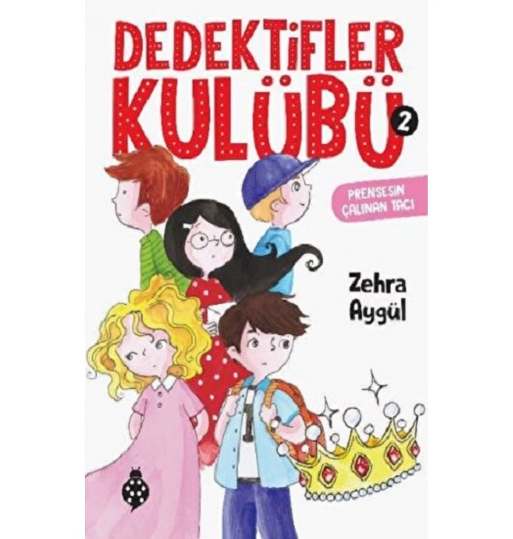 Dedektifler Kulübü 2  Zehra Aygül  Uğurböceği