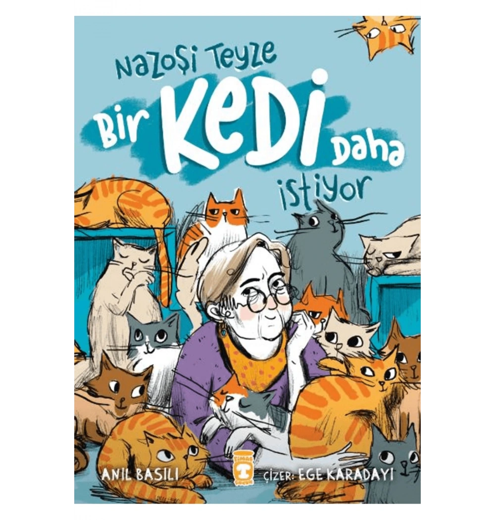 Nazoşi Teyze Bir Kedi Daha İstiyor  Timaş Çocuk