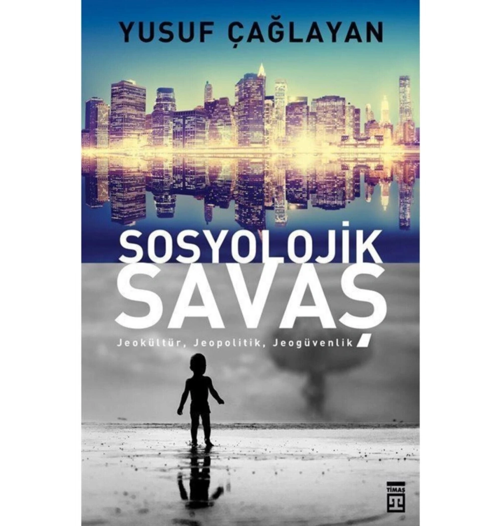Sosyolojik Savaş. Yusuf Çağlayan   Timaş