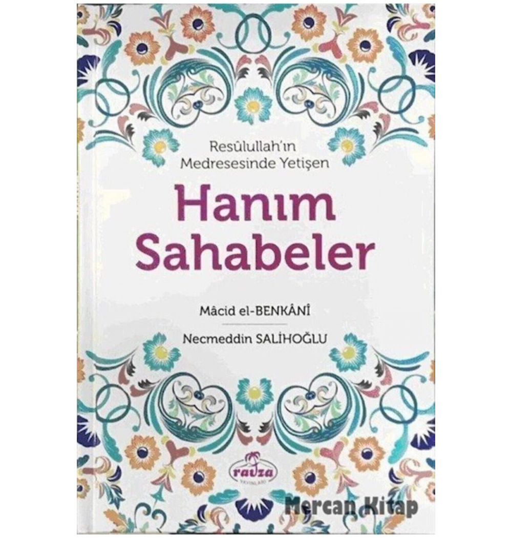 Hanım Sahabeler  Macid El Benkani    N. Salihoğlu  Ravza