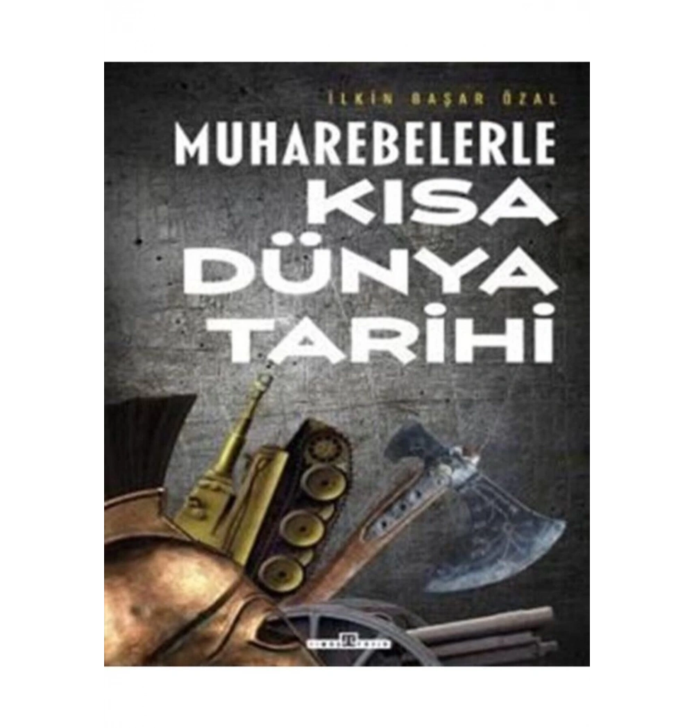 Muharebelerle Kısa Dünya Tarihi  İlkin Başar Özal  Timaş